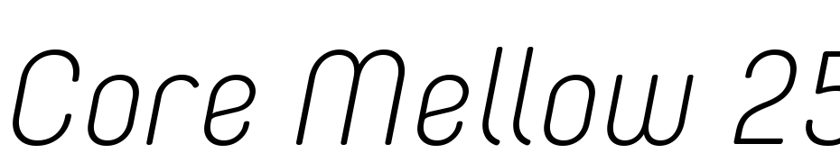 Core Mellow 25 Extra Light Italic Font Download Free